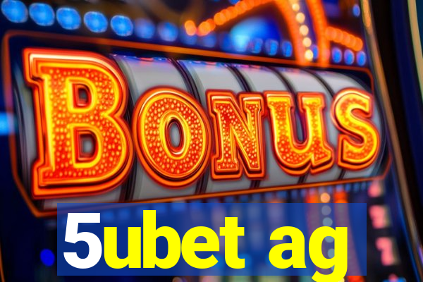 5ubet ag